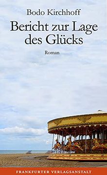 portada Bericht zur Lage des Glücks. Roman. (en Alemán)