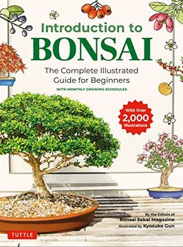 portada Introduction to Bonsai: The Complete Illustrated Guide for Beginners (With Monthly Growth Schedules and Over 2,000 Illustrations) (in English)