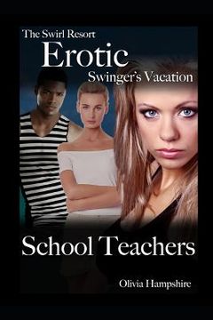 portada The Swirl Resort, Erotic Swinger's Vacation, School Teachers (en Inglés)