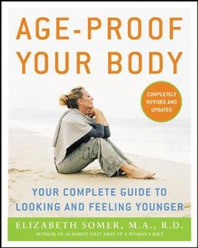 portada Age-Proof Your Body: Your Complete Guide to Looking and Feeling Younger (en Inglés)