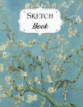 portada Sketch Book: Van Gogh Sketchbook Scetchpad for Drawing or Doodling Notebook Pad for Creative Artists Almond Blossoms