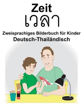 portada Deutsch-Thailändisch Zeit Zweisprachiges Bilderbuch für Kinder (en Alemán)