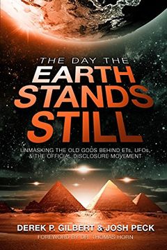 portada The Day the Earth Stands Still: Unmasking the Old Gods Behind ETs, UFOs, and the Official Disclosure Movement