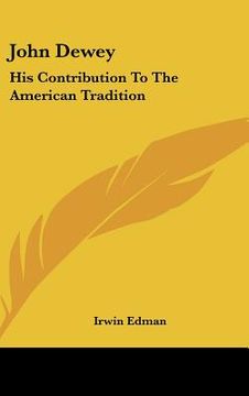 portada john dewey: his contribution to the american tradition (in English)
