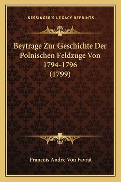 portada Beytrage Zur Geschichte Der Polnischen Feldzuge Von 1794-1796 (1799) (in German)