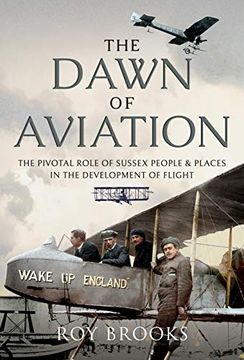 portada The Dawn of Aviation: The Pivotal Role of Sussex People and Places in the Development of Flight (en Inglés)