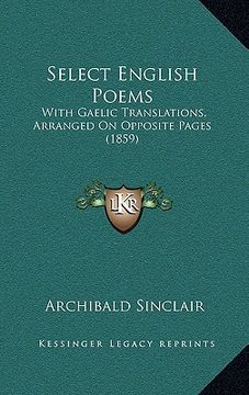 portada select english poems: with gaelic translations, arranged on opposite pages (1859) (en Inglés)