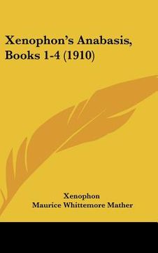 portada xenophon's anabasis, books 1-4 (1910) (en Inglés)