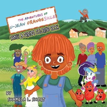 portada The Adventures of U-Jean Orangesicle: Family and Friends Coloring Book (en Inglés)
