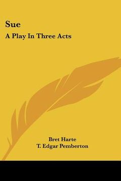portada sue: a play in three acts (in English)