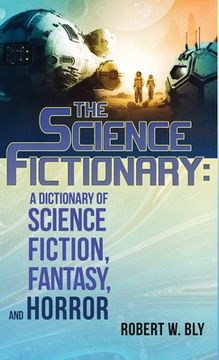 portada The Science Fictionary: A Dictionary of Science Fiction, Fantasy, and Horror (en Inglés)