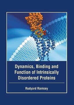 portada Dynamics, Binding and Function of Intrinsically Disordered Proteins (en Inglés)
