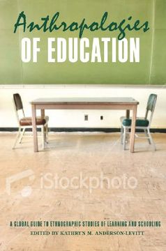 portada Anthropologies of Education: A Global Guide to Ethnographic Studies of Learning and Schooling (in English)
