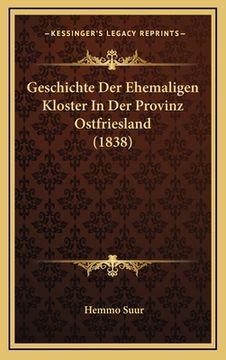 portada Geschichte Der Ehemaligen Kloster In Der Provinz Ostfriesland (1838) (in German)