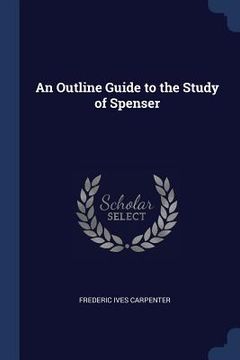 portada An Outline Guide to the Study of Spenser (en Inglés)