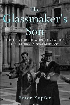 portada The Glassmaker's Son: Looking for the World my Father Left Behind in Nazi Germany (Paperback or Softback) (en Inglés)