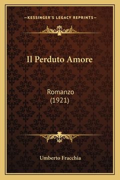 portada Il Perduto Amore: Romanzo (1921) (in Italian)