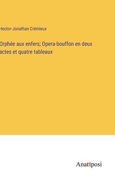 portada Orphée aux enfers; Opera-bouffon en deux actes et quatre tableaux (en Francés)