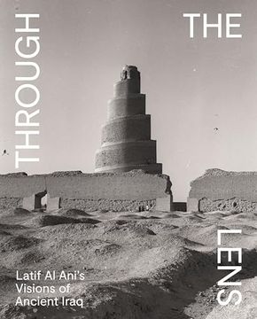 portada Through the Lens: Latif al Ani's Visions of Ancient Iraq (Institute for the Study of the Ancient World Exhibition Catalogs) (en Inglés)