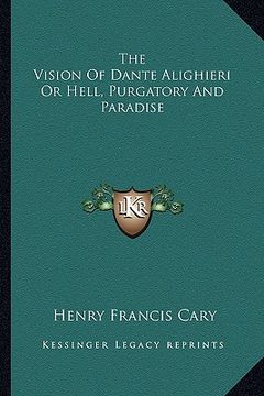 portada the vision of dante alighieri or hell, purgatory and paradise (en Inglés)