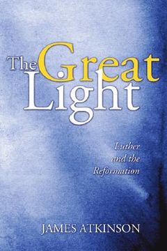 portada the great light: luther and the reformation