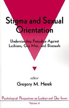 portada Stigma and Sexual Orientation: Understanding Prejudice Against Lesbians, gay men and Bisexuals (Psychological Perspectives on Lesbian & gay Issues) (en Inglés)