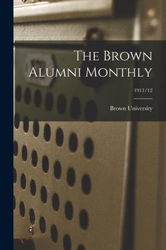 portada The Brown Alumni Monthly; 1911/12 (en Inglés)