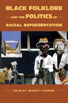 portada Black Folklore and the Politics of Racial Representation (Margaret Walker Alexander Series in African American Studies)