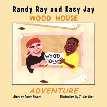 portada randy ray and easy jay: the wood house adventure (en Inglés)