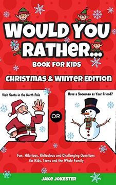 portada Would you Rather Book for Kids: Christmas & Winter Edition - Fun, Hilarious, Ridiculous and Challenging Questions for Kids, Teens and the Whole Family (en Inglés)