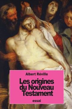 portada Les origines du Nouveau Testament (en Francés)