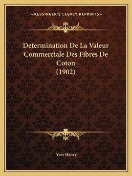 portada Determination De La Valeur Commerciale Des Fibres De Coton (1902) (en Francés)
