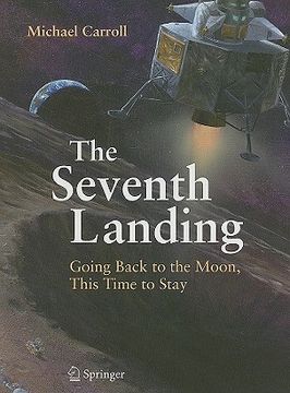 portada The Seventh Landing: Going Back to the Moon, This Time to Stay 