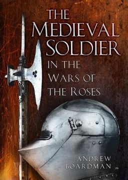 portada The Medieval Soldier in the Wars of the Roses: In the Wars of the Roses (in English)