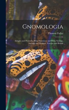 portada Gnomologia: Adagies and Proverbs; Wise Sentences and Witty Sayings, Ancient and Modern, Foreign and British (in English)