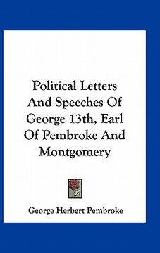 portada political letters and speeches of george 13th, earl of pembroke and montgomery (en Inglés)
