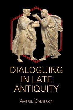 portada Dialoguing in Late Antiquity (Hellenic Studies Series) (en Inglés)