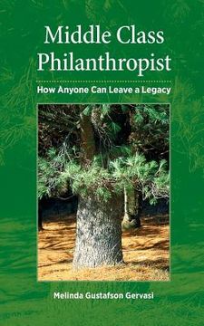 portada Middle Class Philanthropist: How Anyone Can Leave a Legacy (in English)