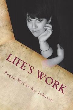 portada Life's Work: Hard Lessons, and Whole Truths (en Inglés)