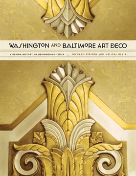 portada Washington and Baltimore Art Deco: A Design History of Neighboring Cities (en Inglés)