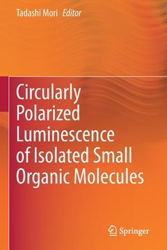 portada Circularly Polarized Luminescence of Isolated Small Organic Molecules (en Inglés)