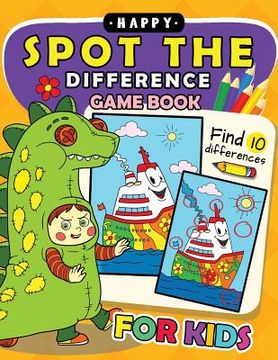 portada Happy Spot The Difference Game Book for kids: Activity book for boy, girls, kids Ages 2-4,3-5,4-8 (en Inglés)