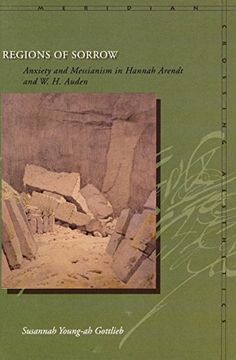 portada Regions of Sorrow: Anxiety and Messianism in Hannah Arendt and w. H. Auden (libro en Inglés)