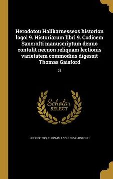 portada Herodotou Halikarnesseos historion logoi 9. Historiarum libri 9. Codicem Sancrofti manuscriptum denuo contulit necnon reliquam lectionis varietatem co