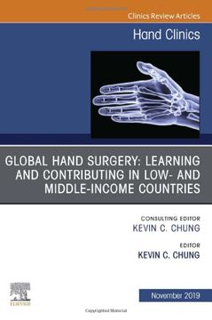 portada Global Hand Surgery: Learning and Contributing in Low- and Middle-Income Countries (Volume 35-4) (The Clinics: Orthopedics, Volume 35-4) (en Inglés)