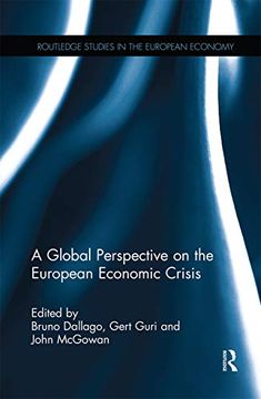 portada A Global Perspective on the European Economic Crisis (Routledge Studies in the European Economy) (en Inglés)