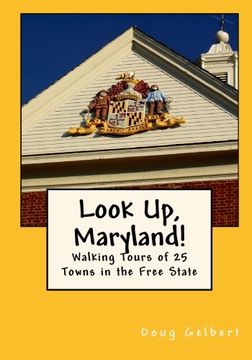portada Look up, Maryland! Walking Tours of 25 Towns in the Free State (en Inglés)