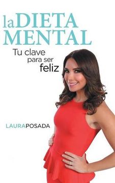 portada La Dieta Mental: Tu Clave Para ser Feliz (in Spanish)