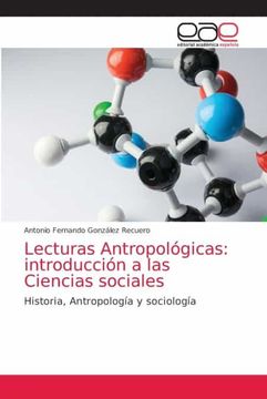 portada Lecturas Antropológicas: Introducción a las Ciencias Sociales: Historia, Antropología y Sociología