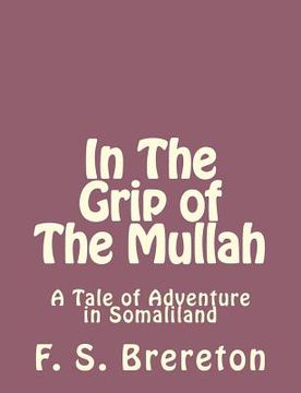 portada In The Grip of The Mullah: A Tale of Adventure in Somaliland (en Inglés)